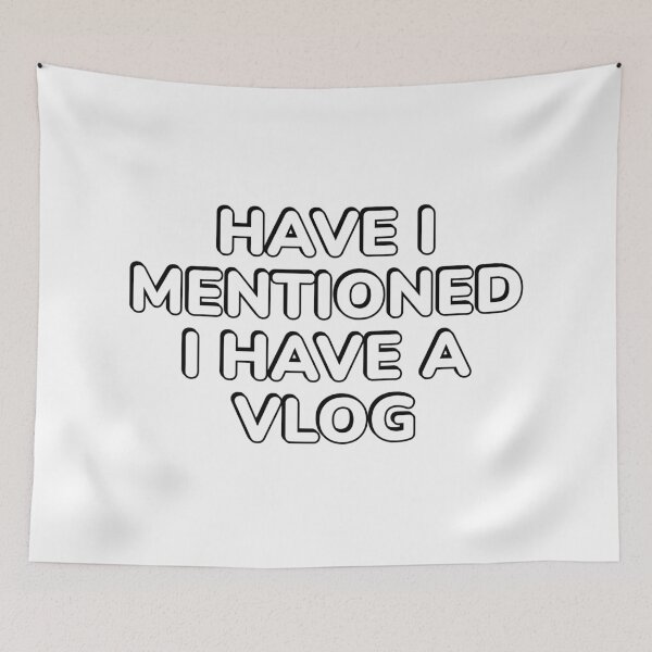 Item preview, Have I mentioned I have a vlog vlogging designed and sold by Inspirationmotivation.