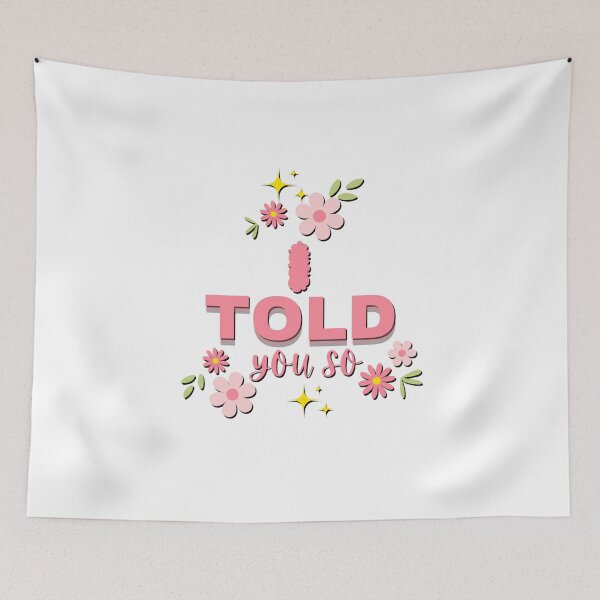 Item preview, I TOLD YOU SO designed and sold by Hania777.
