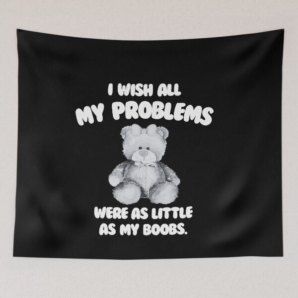 Item preview, I Wish All My Problems Were As Little As My Boobs  designed and sold by MotivaChic.