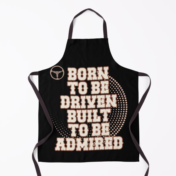 Item preview, BORN TO BE DRIVEN BUILT TO BE ADMIRED classic car enthusiast design designed and sold by Jt41.