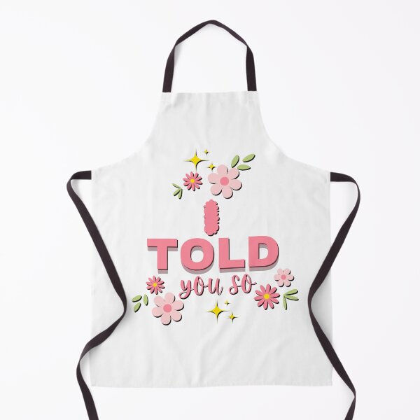 Item preview, I TOLD YOU SO designed and sold by Hania777.