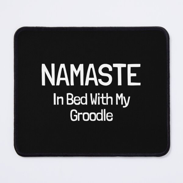 Item preview, Namaste In Bed With My Groodle Dog Gift  designed and sold by Guarddogdrive.
