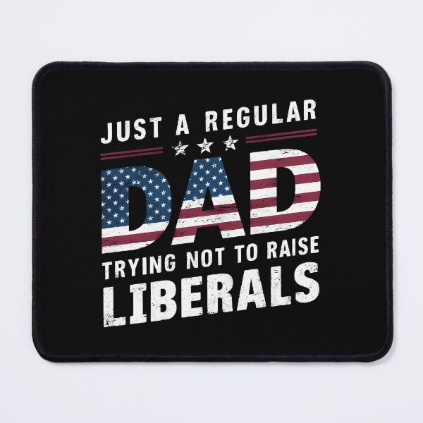 Item preview, Funny Just A Regular Dad Trying Not To Raise Liberals Father's Day designed and sold by 07Art.