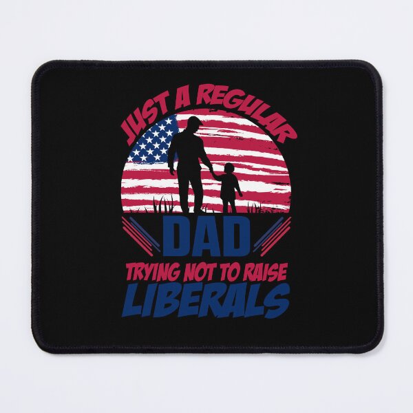Item preview, Funny Just A Regular Dad Trying Not To Raise Liberals Father's Day designed and sold by 07Art.