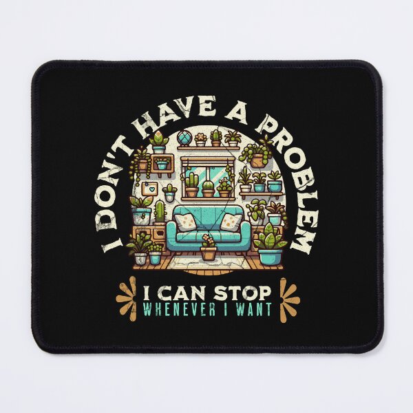 Item preview, House Plants Lover I Dont Have a Problem I Can Stop Funny designed and sold by RR-Arts.
