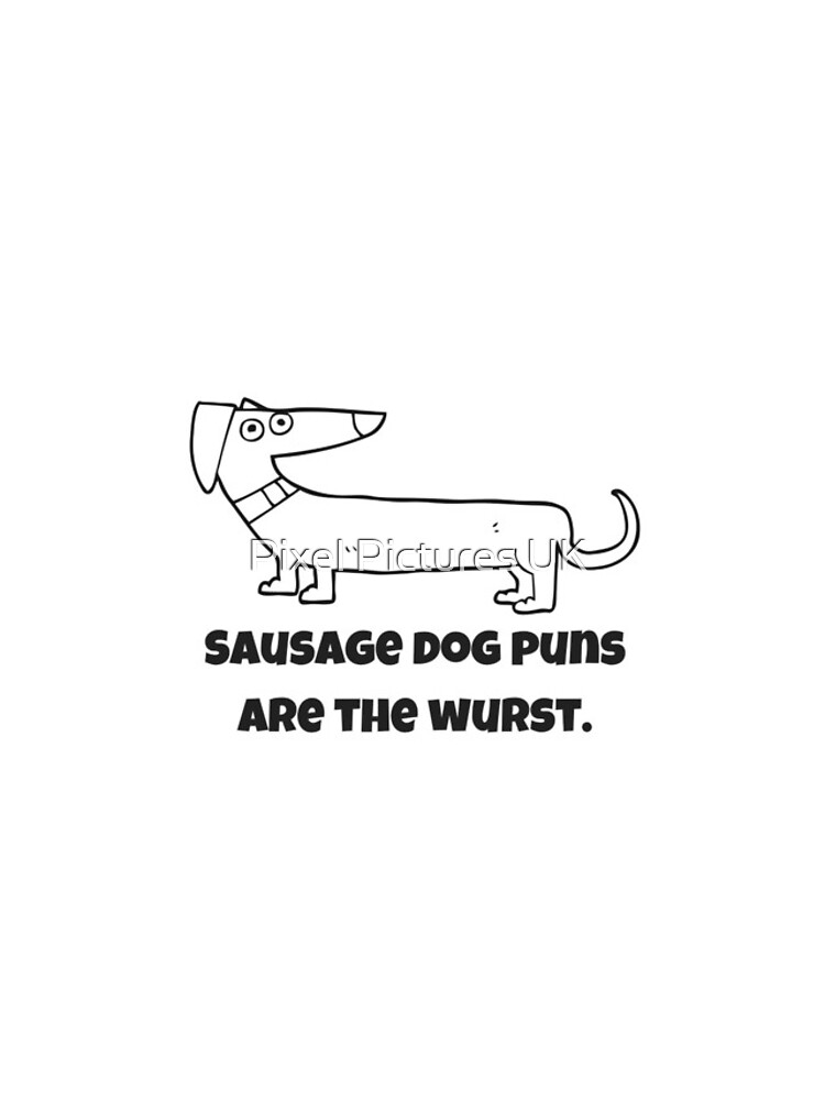 "Sausage dog puns..." iPhone Case for Sale by swrecordsuk Redbubble