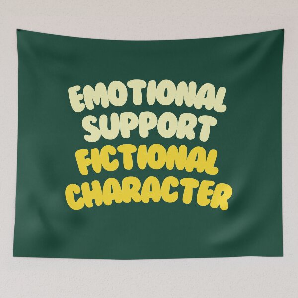 Item preview, Emotional Support Fictional Character #8 designed and sold by annylands.