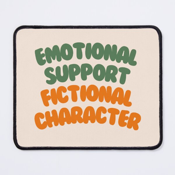 Item preview, Emotional Support Fictional Character #9 designed and sold by annylands.