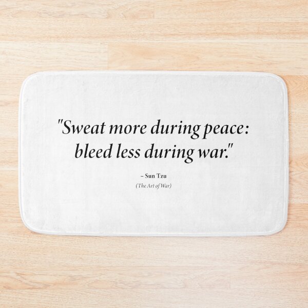 Item preview, Sun Tzu quote: "Sweat more during peace: bleed less during war." (Black text) designed and sold by STUDIO-72.