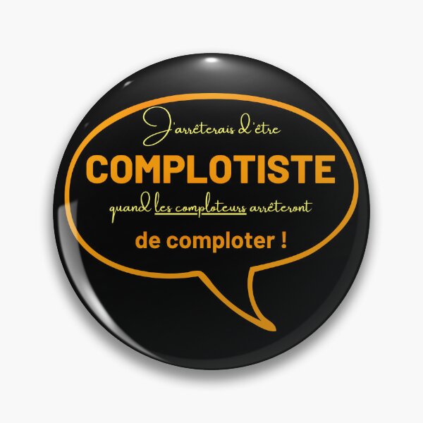 Aperçu de l'œuvre J'arrêterai d'être complotiste quand les comploteurs arrêteront de comploter ! créée et vendue par Little-Victory.