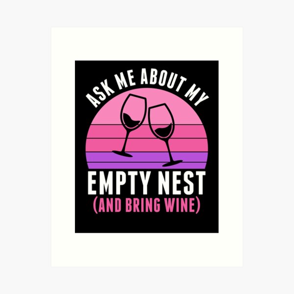 Item preview, Empty Nester Ask Me About My Empty Nest Funny designed and sold by BlueBerry-Pengu.