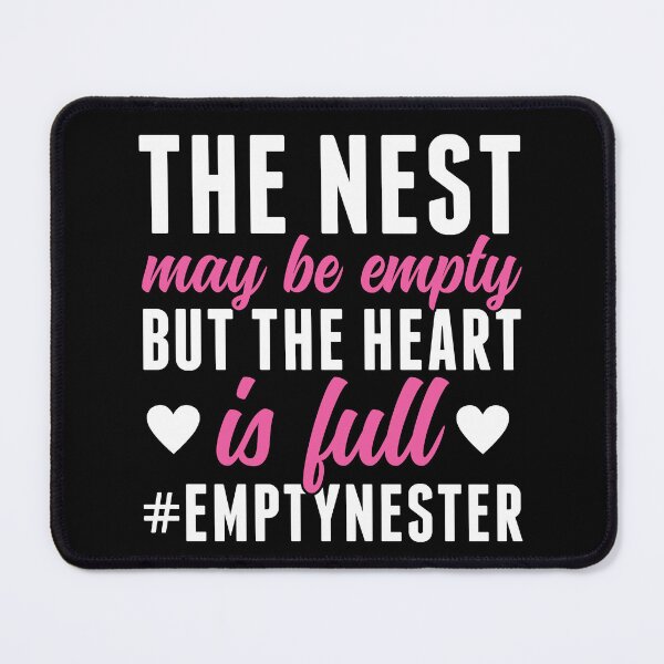 Item preview, Nest May Be Empty But the Heart is Full Empty Nester designed and sold by BlueBerry-Pengu.