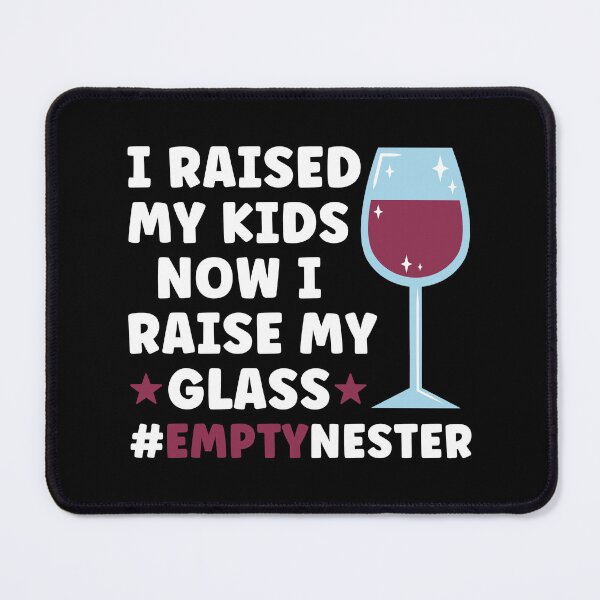 Item preview, I Raised My Kids Now I Raise My Glass Funny Empty Nester designed and sold by BlueBerry-Pengu.