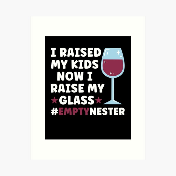 Item preview, I Raised My Kids Now I Raise My Glass Funny Empty Nester designed and sold by BlueBerry-Pengu.