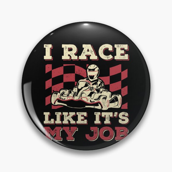 Item preview, I Race Like It's My Job Go Kart Racing Funny designed and sold by BlueBerry-Pengu.
