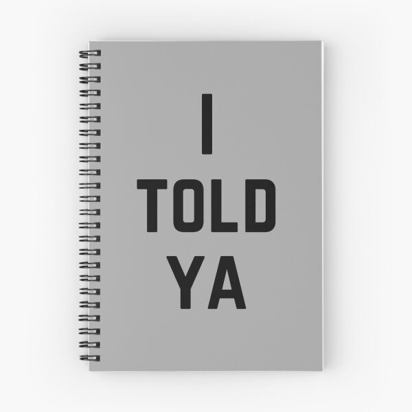 Item preview, I Told Ya designed and sold by Rebel-Design.