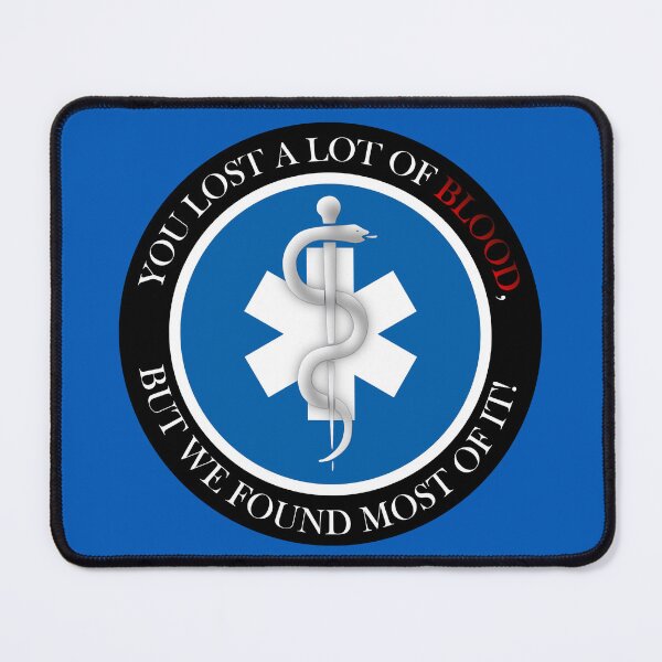 Item preview, EMS humor: You lost a lot of blood, but we found most of it! designed and sold by JIVstories.