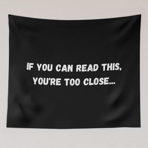 Item preview, If you can read this, you're too close... designed and sold by P0dEr.