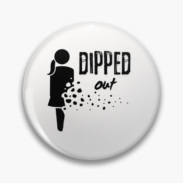 Item preview, Copy of Copy of Copy of Copy of dipped out designed and sold by stishirt.