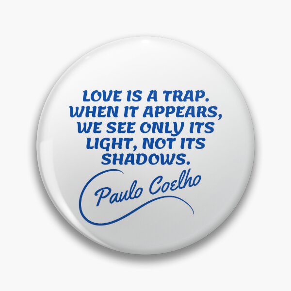 Item preview, Paulo Coelho Quotes - Love is a Trap Happy Quotes 2 designed and sold by Writer Quotes.