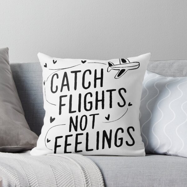 Item preview, catch flights not feelings designed and sold by hamzamah.