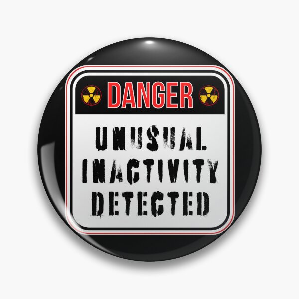 Item preview, DANGER:  Unusual Inactivity Detected - funny warning signs designed and sold by DesignsFromTW-S.