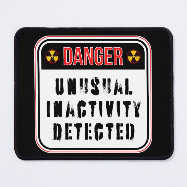 Item preview, DANGER:  Unusual Inactivity Detected - funny warning signs designed and sold by DesignsFromTW-S.