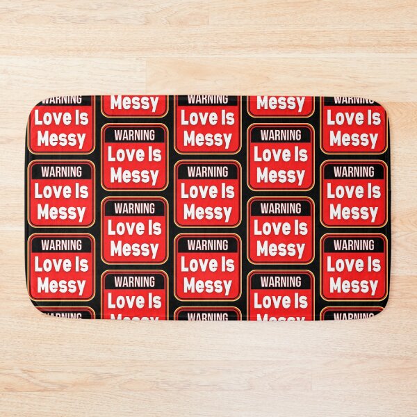 Item preview, WARNING:  Love Is Messy - funny warning signs designed and sold by DesignsFromTW-S.