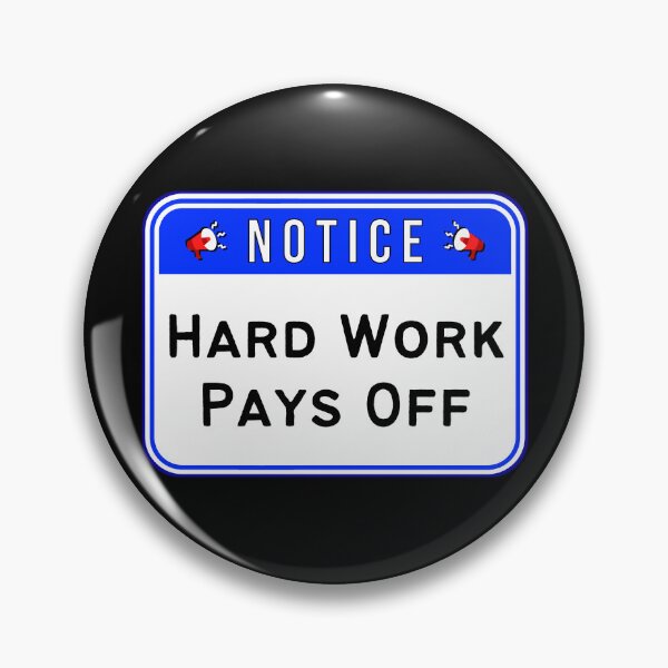 Item preview, NOTICE:  Hard Work Pays Off - funny warning signs designed and sold by DesignsFromTW-S.