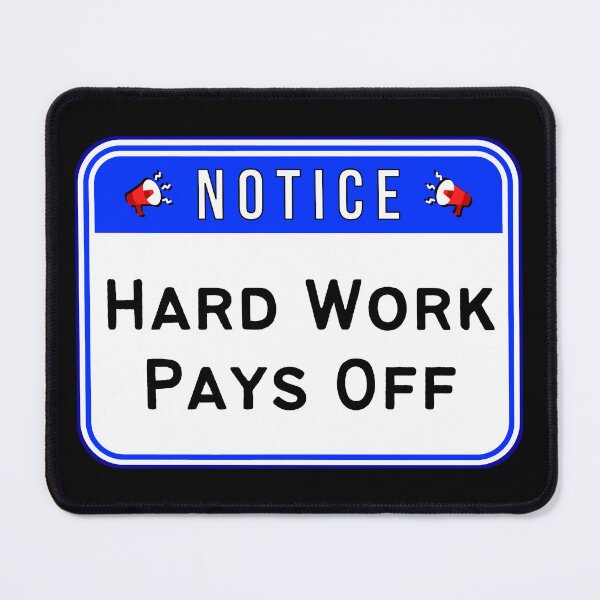 Item preview, NOTICE:  Hard Work Pays Off - funny warning signs designed and sold by DesignsFromTW-S.