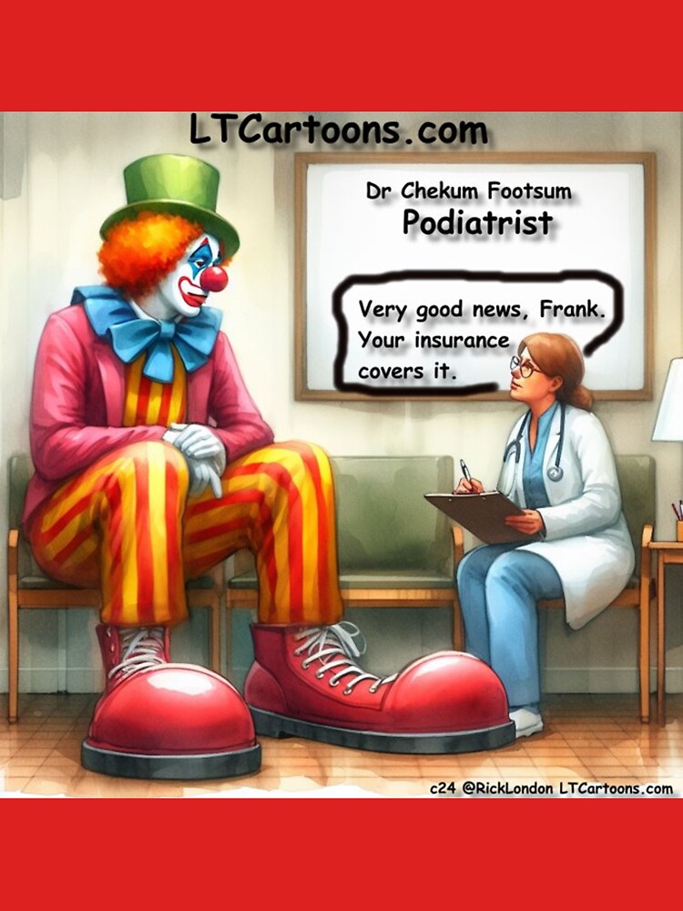 Thumbnail 7 of 7, Classic T-Shirt, Clown With Health Insurance At Podiatrist designed and sold by ltcartoons.