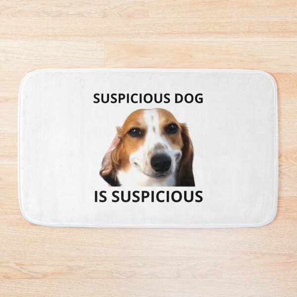 Item preview, Suspicious Dog Is Suspicious designed and sold by printmala.