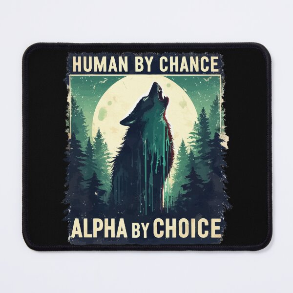 Artikelvorschau, Mensch durch Zufall Alpha durch Wahl Cooler Wolf entworfen und verkauft von TomFrontierArt.