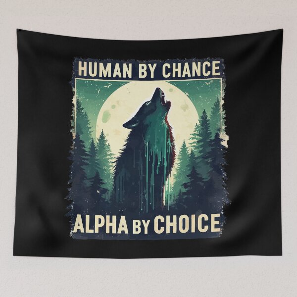 Item preview, Human By Chance Alpha By Choice Cool Wolf designed and sold by TomFrontierArt.