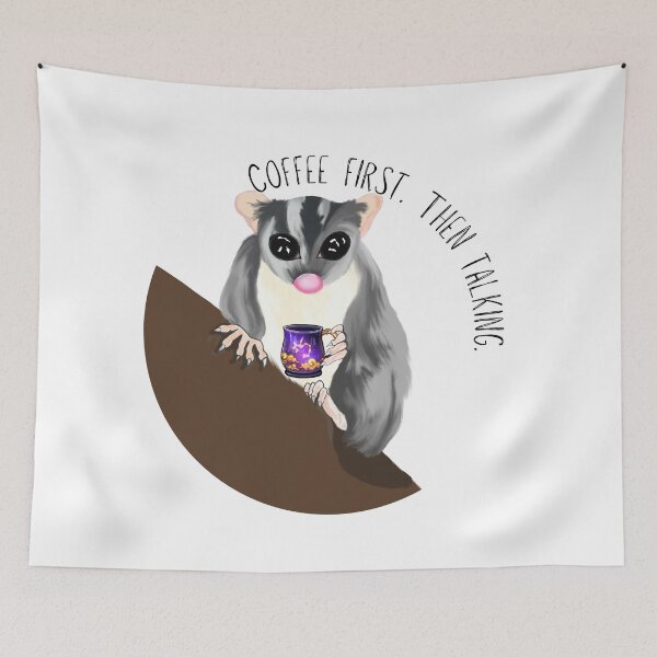 Item preview, Coffee First. Then Talking. Sugar Glider designed and sold by Kristi Brooks.