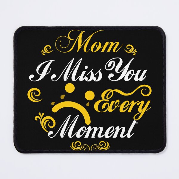 Item preview, Mom I Miss You Every Moment designed and sold by Tchoice.