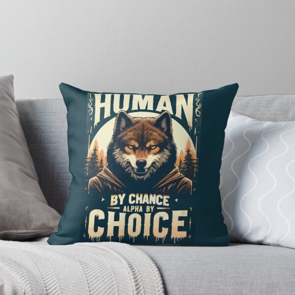 Item preview, Human By Chance Alpha By Choice Funny Wolf designed and sold by TomFrontierArt.