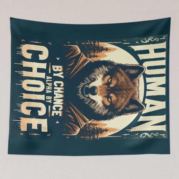 Item preview, Human By Chance Alpha By Choice Funny Wolf designed and sold by TomFrontierArt.
