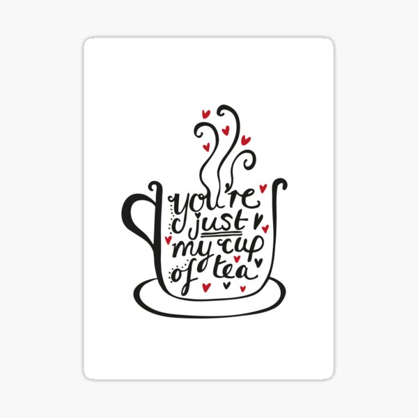 Item preview, You're just my cup of tea designed and sold by Cookie-Design.