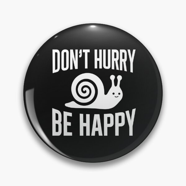 Item preview, happy snail not in a hurry, Be Happy designed and sold by StrictlyBilliM.