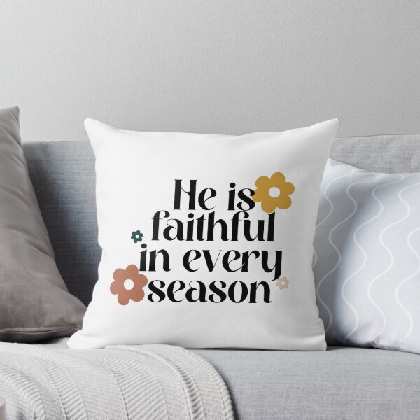 Item preview, He is faithful in every season designed and sold by EnergizingEmily.