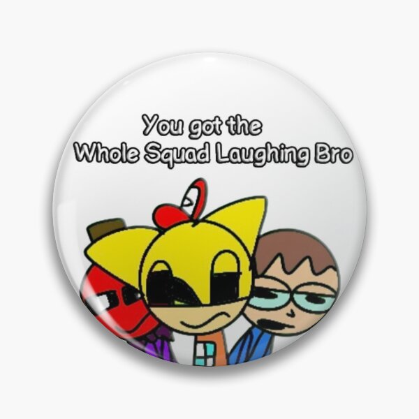 Item preview, You got the whole squad laughing bro designed and sold by CheesleyStudios.