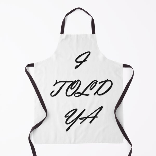 Item preview, I TOLD YA designed and sold by Oryartil.
