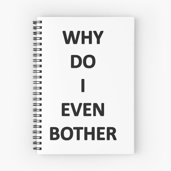 Item preview, Why do I even Bother designed and sold by Oryartil.