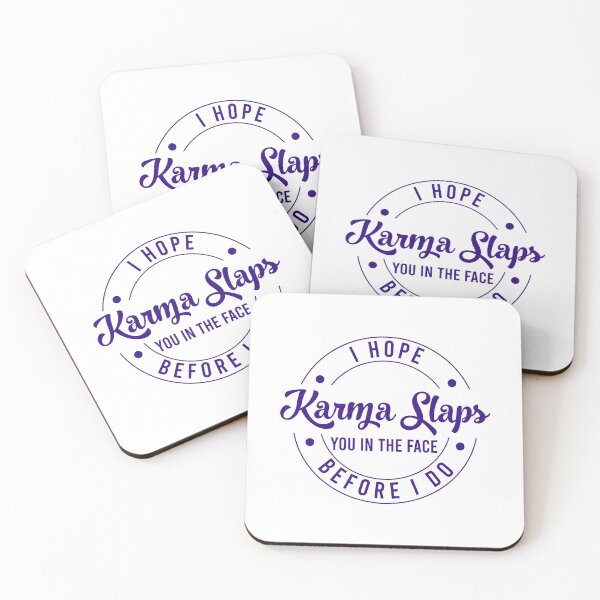 Item preview, I HOPE KARMA SLAPS YOU IN THE FACE BEFORE I DO designed and sold by MEMEBAR.
