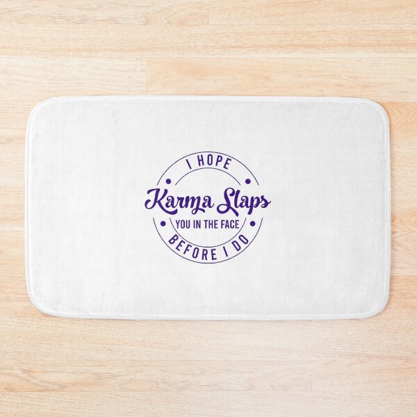 Item preview, I HOPE KARMA SLAPS YOU IN THE FACE BEFORE I DO designed and sold by MEMEBAR.