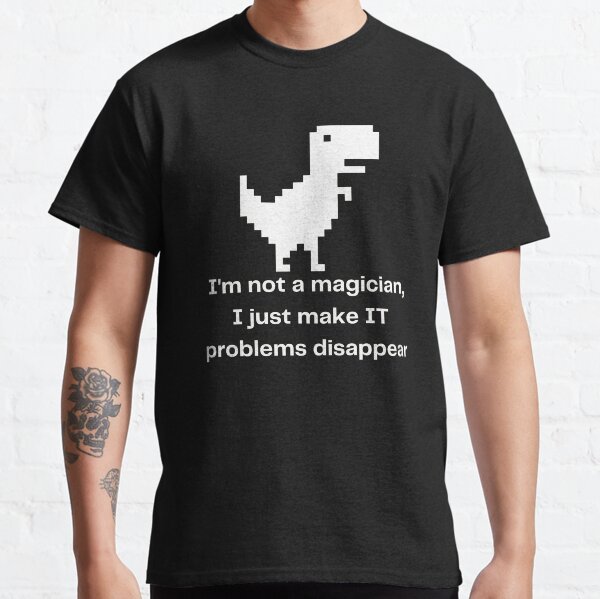 Item preview, I'm not a magician, I just make IT problems disappear | System Administrator Gift | System Admin designed and sold by BrooklynRhodes.
