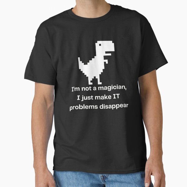 Item preview, I'm not a magician, I just make IT problems disappear | System Administrator Gift | System Admin designed and sold by BrooklynRhodes.