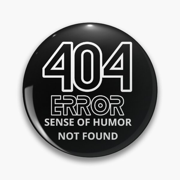 Item preview, 404 Error: Sense of Humor Not Found | System Administrator Gift | System Admin designed and sold by BrooklynRhodes.