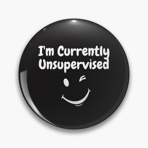 Item preview,  'I'm Currently Unsupervised designed and sold by ArtEpicDesigns.